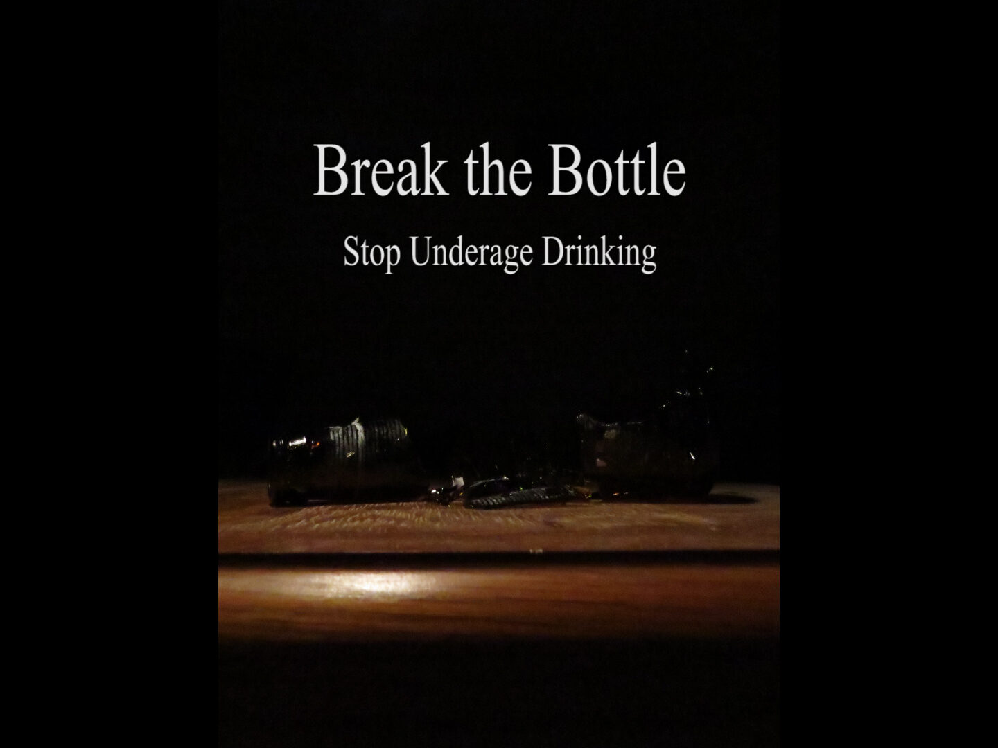 Student campaign image: Break the Bottle — stop underage drinking